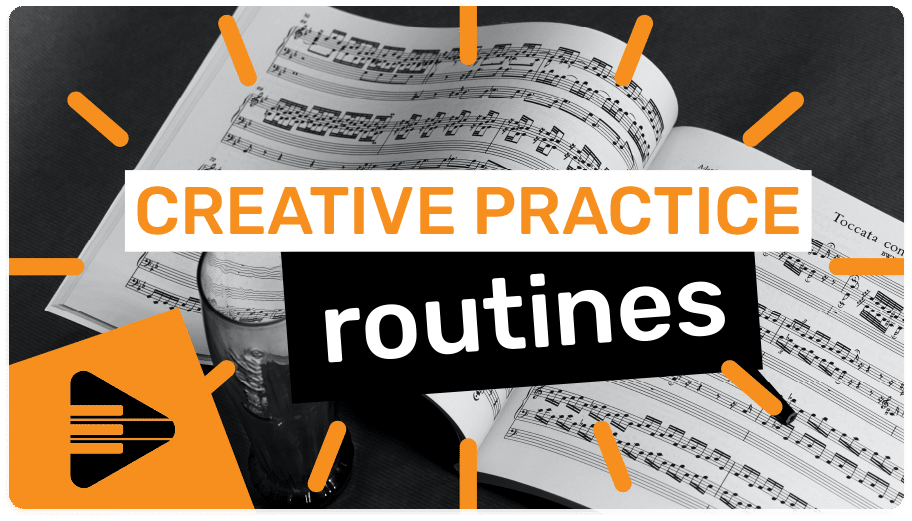 Creative Practice Routines